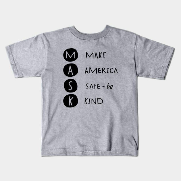 Be Kind and Wear Your Mask - Make America Safe Kids T-Shirt by Dibble Dabble Designs